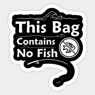 This Bag Contains No Fish Sticker